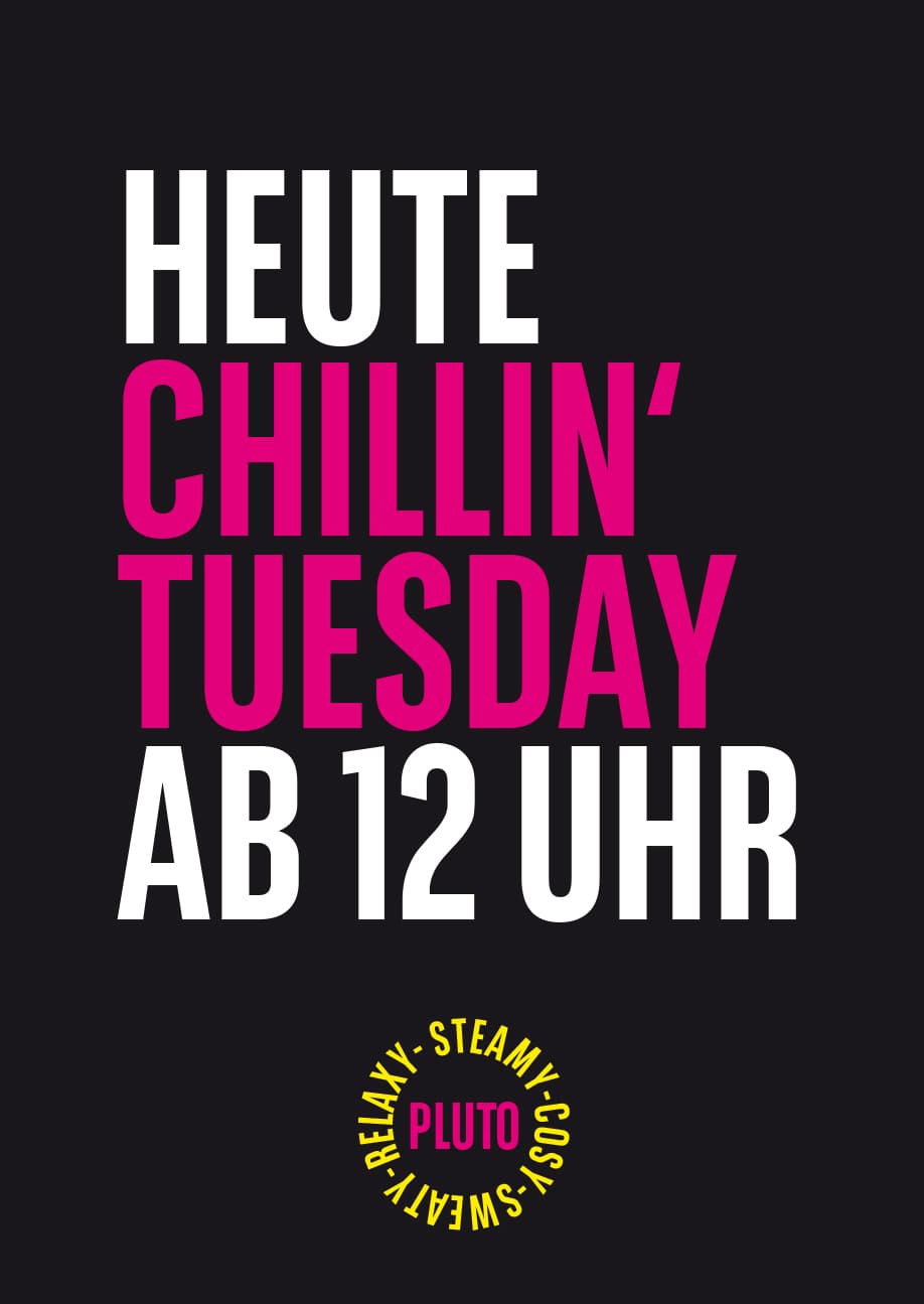 Heute Chillin' Tuesday A4